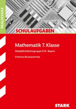 STARK Klassenarbeiten Realschule - Mathematik 7. Klasse Wahlpflichtgruppe II/III*Stark Verlag GmbH