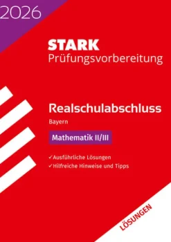 STARK Lösungen zu Mathematik II/III - Realschulabschluss 2026 Bayern - Prüfungsvorbereitung inkl. Basistraining*Stark Verlag GmbH Best