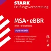 Stark Verlag GmbH Mittlere Reife·Mathematik*STARK Mathematik - MSA/eBBR 2026 Berlin/Brandenburg - Prüfungsvorbereitung