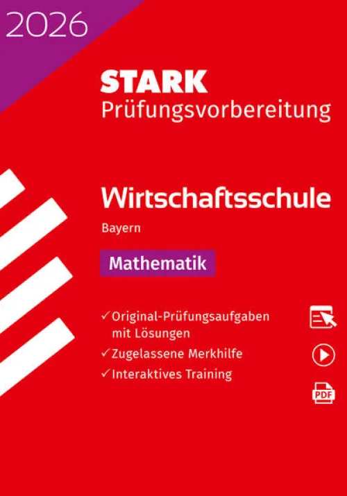 STARK Mathematik - Wirtschaftsschule 2026 Bayern - Prüfungsvorbereitung*Stark Verlag GmbH New