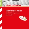Stark Verlag GmbH Mittlere Reife·Mathematik*STARK Schulaufgaben Realschule - Mathematik 8. Klasse Gruppe I - Bayern