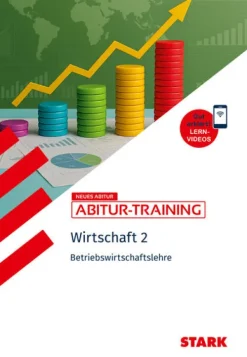 Stark Verlag GmbH Abi Trainer·Erdkunde & Wirtschaft*STARK Wirtschaft 2 - Abitur-Training - Betriebswirtschaftslehre