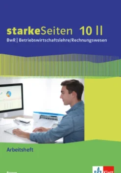 Klett Ernst /Schulbuch Nach Fächern·Wirtschaft-starkeSeiten BwR - Betriebswirtschaftslehre/ Rechnungswesen 10 II. Arbeitsheft Klasse 10. Ausgabe Bayern Realschule
