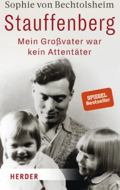 Herder Verlag GmbH Geschichte, Politik & Militär-Stauffenberg - mein Großvater war kein Attentäter