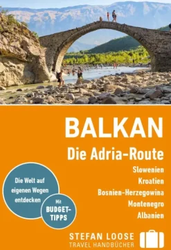 Dumont Reiseverlag Camping-Stefan Loose Reiseführer E-Book Balkan, Die Adria-Route. Slowenien, Kroatien, Montenegro, Albanien