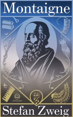 Stefan Zweig: Montaigne. Biographie*Novelaris Verlag Best