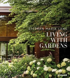 Stephan Maria Lang - Living with Gardens*Hirmer Verlag GmbH Online