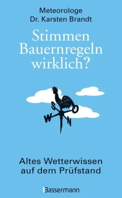 Bassermann, Edition Ethnologie*Stimmen Bauernregeln wirklich? Altes Wetterwissen auf dem Prüfstand