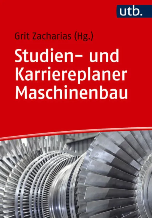 UTB GmbH Ingenieurwissenschaft*Studien- und Karriereplaner Maschinenbau