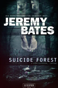 SUICIDE FOREST (Die beängstigendsten Orte der Welt)*Luzifer-Verlag Clearance