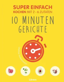 Librero b.v. Grundkochbücher & Lexika*Super Einfach 10 Minuten Gerichte