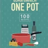Librero b.v. Grundkochbücher & Lexika*Super Einfach One Pot