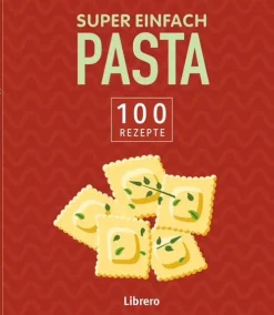 Librero b.v. Schnelle Küche|Grundkochbücher & Lexika*Super Einfach Pasta