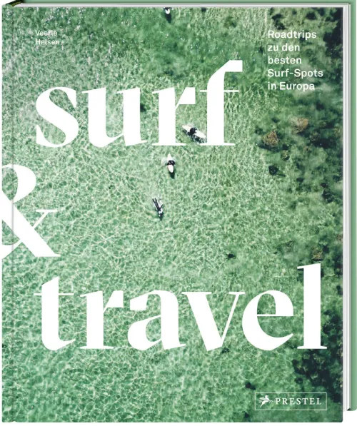 Prestel Verlag Reisen, Orte & Menschen*Surf & Travel