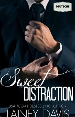 Lainey Davis Erotische Romane*Sweet Distraction (Deutsche)