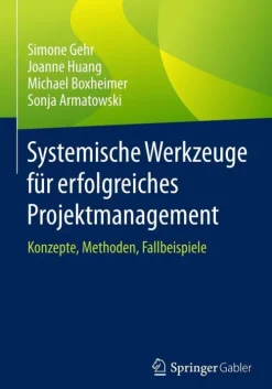 Springer Fachmedien Wiesbaden Wirtschaft*Systemische Werkzeuge für erfolgreiches Projektmanagement