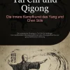 Tai Chi und Qigong: Die innere Kampfkunst des Yang und Chen Stils*tredition Clearance