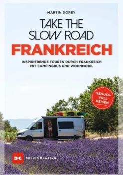 Delius Klasing Vlg GmbH Camping|Bildbände-Take the Slow Road Frankreich