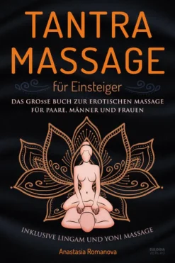 Eulogia Verlags GmbH Beziehungen & Sexualität*Tantra Massage für Einsteiger