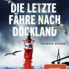 Knaur Taschenbuch Polizeiarbeit & Forensik-Tatort Hafen - Die letzte Fähre nach Dockland