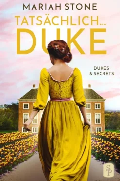 Stone Publishing B.V. Historische Abenteuerromane|Historische Fantasy*Tatsächlich... Duke - Dritter Band der Dukes & Secrets-Reihe