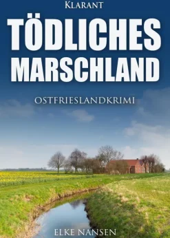 Klarant True Crime*Tödliches Marschland. Ostfrieslandkrimi