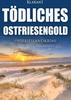 Klarant True Crime*Tödliches Ostfriesengold. Ostfrieslandkrimi