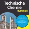 Technische Chemie für Dummies*Wiley-VCH GmbH Outlet