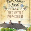 beTHRILLED Anthologien-Tee? Kaffee? Mord! Eine düstere Prophezeiung