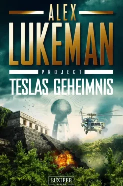 Luzifer-Verlag Spionagethriller|Technothriller*TESLAS GEHEIMNIS (Project 5)