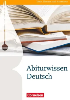 Texte, Themen und Strukturen: Abiturwissen Deutsch*Cornelsen Verlag GmbH Hot