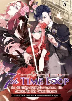 Penguin LLC US Englischprachige Manga|Manga-7th Time Loop: The Villainess Enjoys a Carefree Life Married to Her Worst Enemy! (Light Novel) Vol. 5