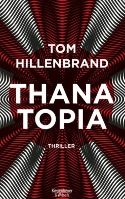 Kiepenheuer & Witsch GmbH Nahe Zukunft|Technothriller-Thanatopia