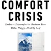 The Comfort Crisis*Random House LLC US New