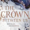 Impress Reich, Berühmt, Mächtig*The Crown Between Us. Royales Geheimnis (Die "Crown"-Dilogie 1)