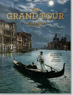 Taschen GmbH Reisen, Orte & Menschen*The Grand Tour. The Golden Age of Travel