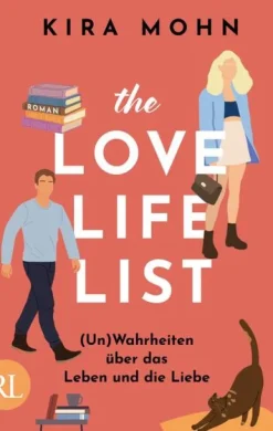 Ruetten und Loening GmbH Romantic Comedy*The Love-Life-List: (Un)Wahrheiten über das Leben und die Liebe