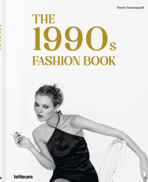 teNeues Verlag GmbH Mode & Design*The 1990s Fashion Book