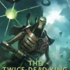 Simon + Schuster LLC Science Fiction-The Twice Dead King: The Omnibus