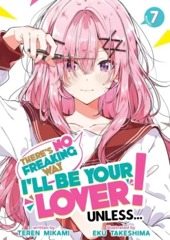 There's No Freaking Way I'll be Your Lover! Unless... (Light Novel) Vol. 7*Penguin LLC US Clearance