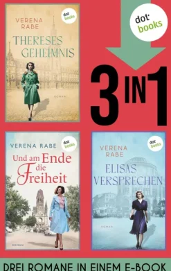 dotbooks Historische Romane|Familiensagas-Thereses Geheimnis, Und am Ende die Freiheit & Elisas Versprechen