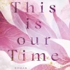 This is Our Time*Piper Verlag GmbH Outlet