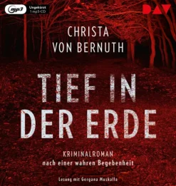 Der Audio Verlag, DAV Krimis & Thriller·True Crime*Tief in der Erde. Kriminalroman nach einer wahren Begebenheit, 1 Audio-CD, 1 MP3