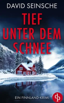 dp DIGITAL PUBLISHERS GmbH Politthriller|Krimi Klassiker*Tief unter dem Schnee | Ein fesselnder Finnland-Krimi, der bis zur letzten Seite den Atem raubt
