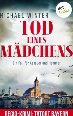 dotbooks Polizeiarbeit & Forensik|Regionalkrimis-Tod eines Mädchens: Ein Fall für Assauer und Hammer - Band 1