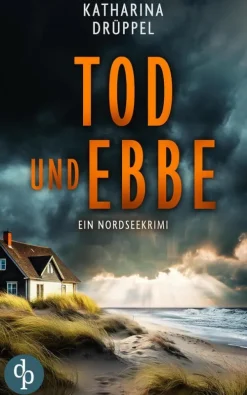 dp DIGITAL PUBLISHERS GmbH Polizeiarbeit & Forensik|Weibliche Ermittlerinnen*Tod und Ebbe | Der Nordseekrimi mit einer taffen Ermittlerin