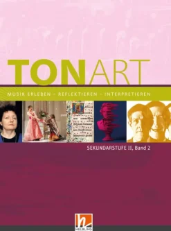 Helbling Verlag GmbH Nach Fächern·Musik*TONART Sekundarstufe II Band 2 (Ausgabe 2023), Schulbuch