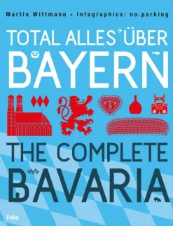 Total alles über Bayern / The Complete Bavaria*Folio Verlagsges. Mbh Clearance