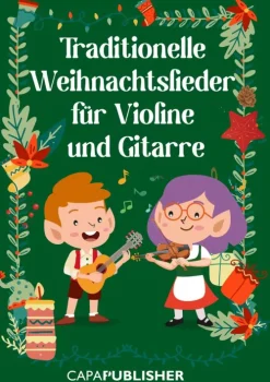Traditionelle Weihnachtslieder für Violine und Gitarre*CapaPublisher New