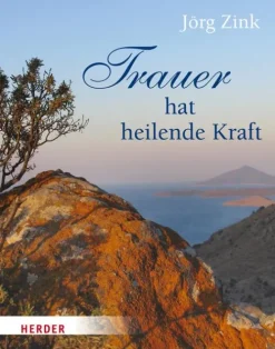 Herder Verlag GmbH Trauer-Trauer hat heilende Kraft